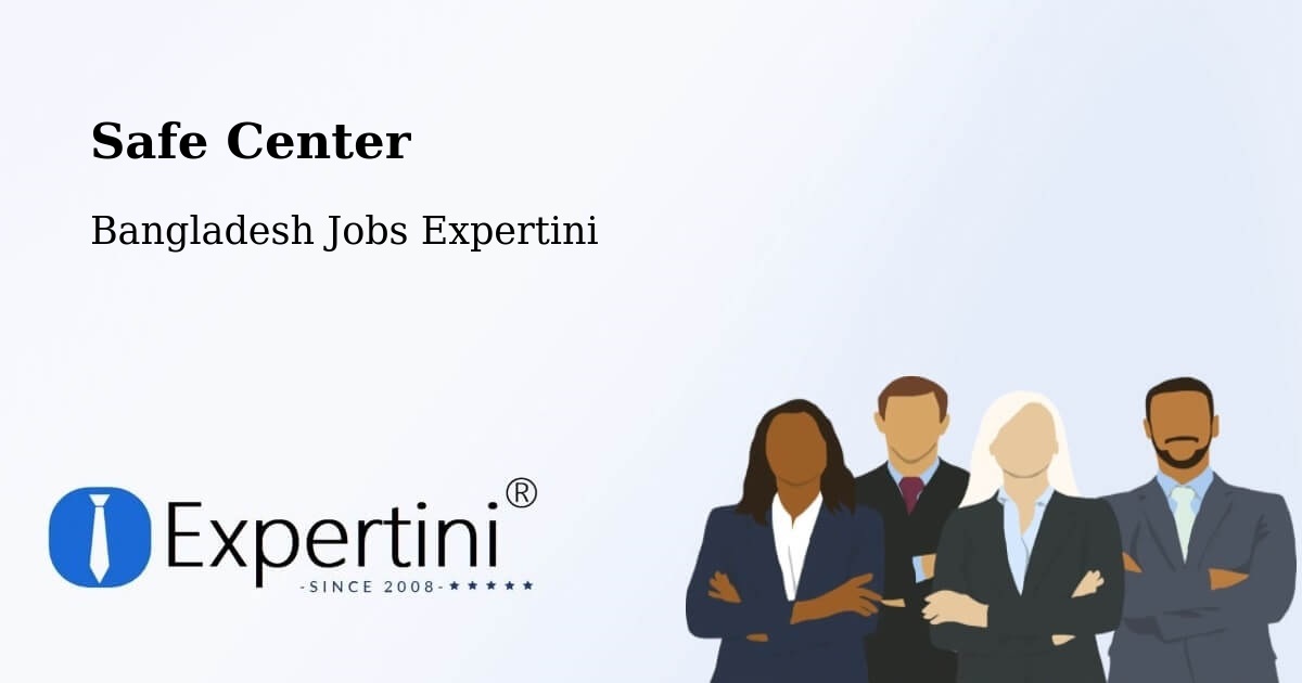 Safety Center – Lākshām - Bangladesh Jobs Expertini
